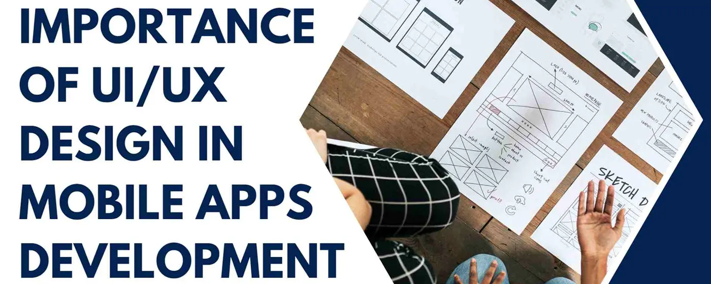 The Importance of UI/UX Development for Mobile Application Growth
