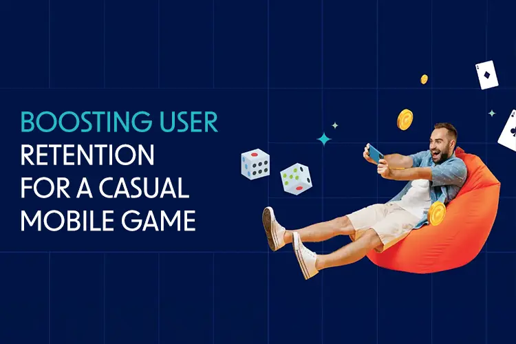 Boosting User Retention for a Casual Mobile Game